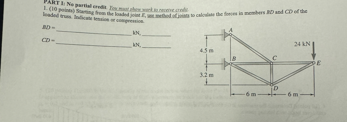 PART I: No partial credit. You must show work to