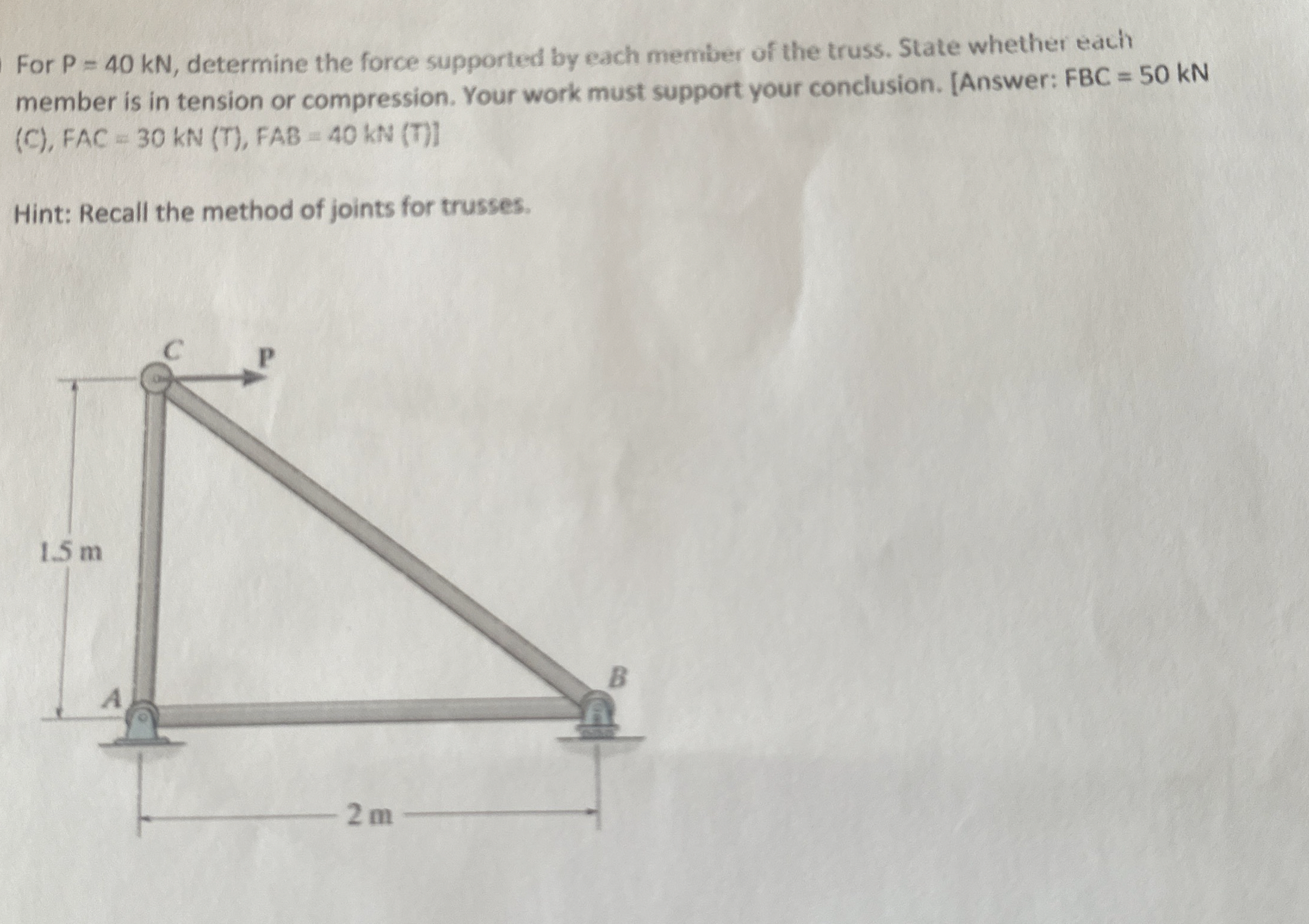 For P = 4 0 k N , determine the force supported