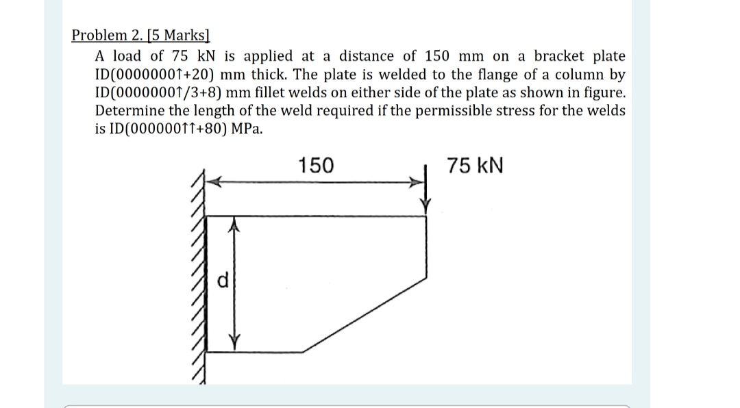Problem 2 . [ 5 Marks ] A load of 7 5 kN is