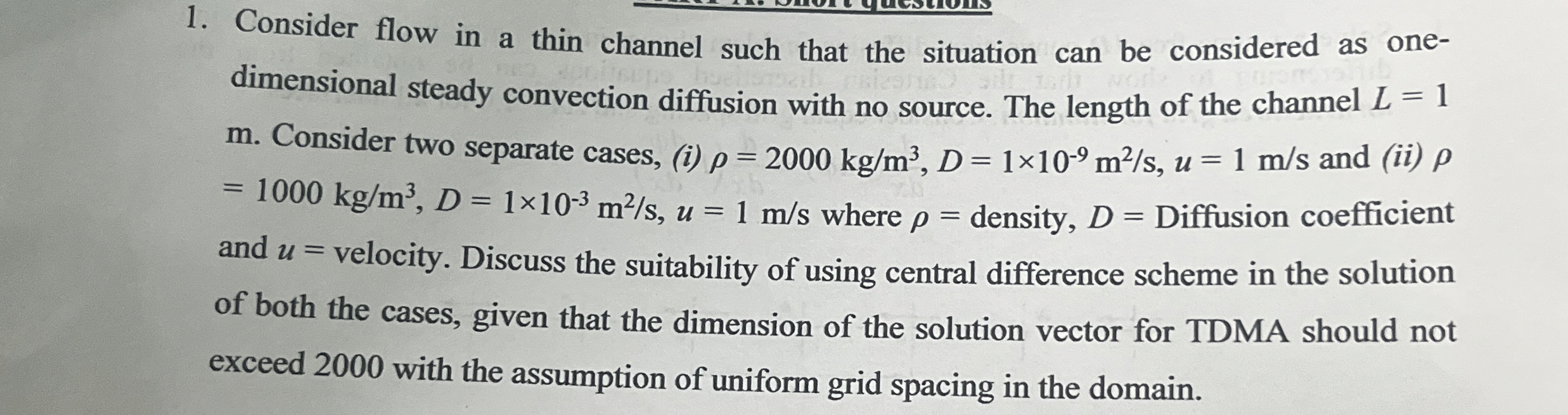 Consider flow in a thin channel such that the
