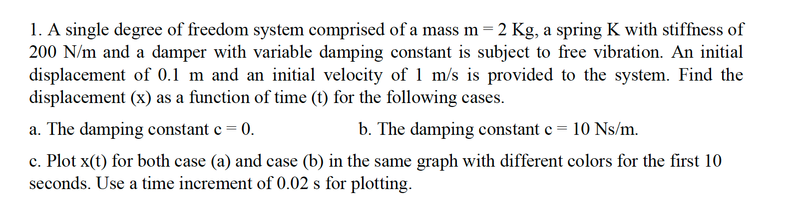 1 . A single degree of freedom system comprised