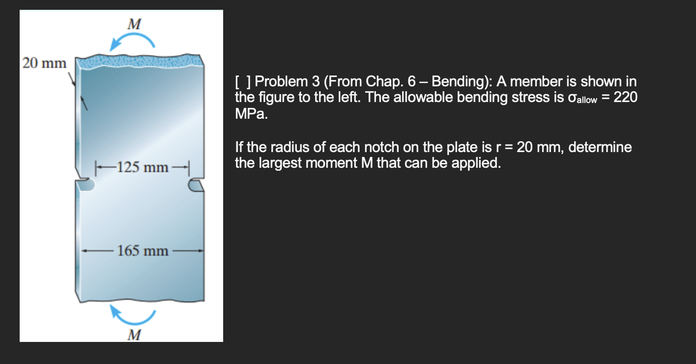 [ ] Problem 3 ( From Chap. 6 - Bending ) : A