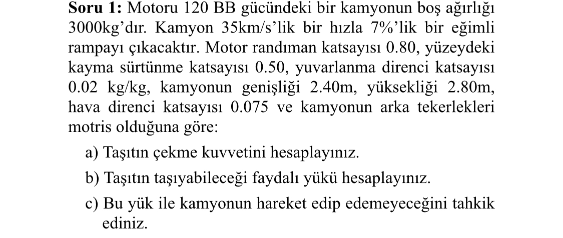 Soru 1 : Motoru 1 2 0 BB g c ndeki bir kamyonun