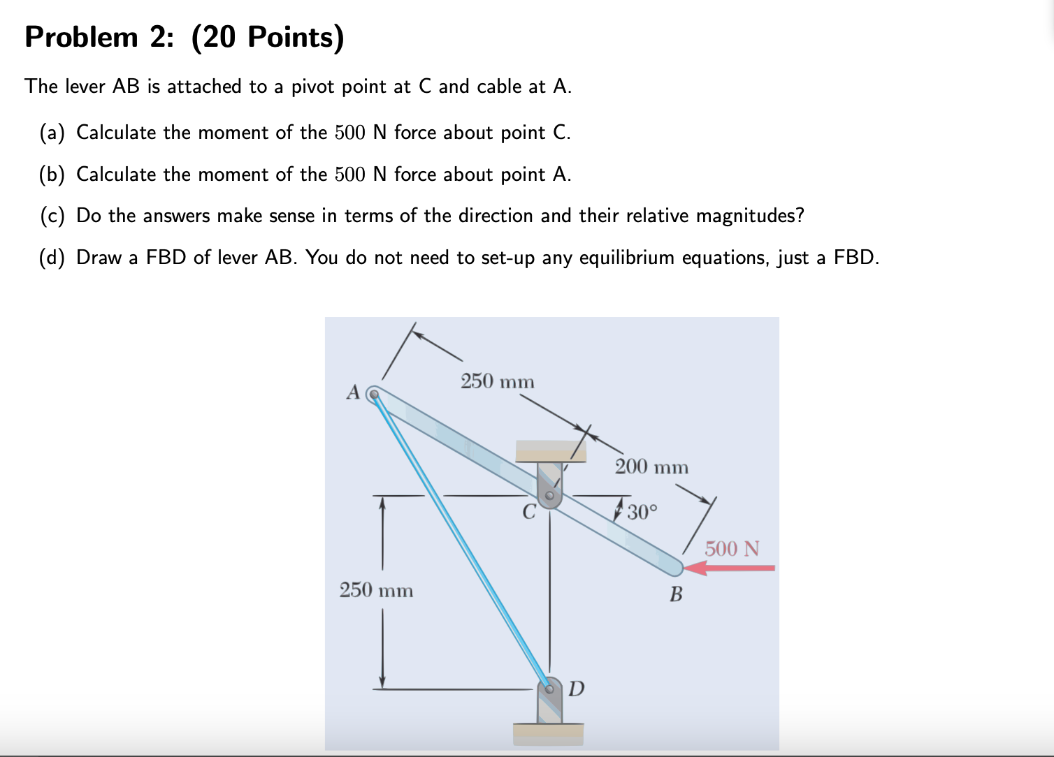 Problem 2 : ( 2 0 Points ) The lever AB is