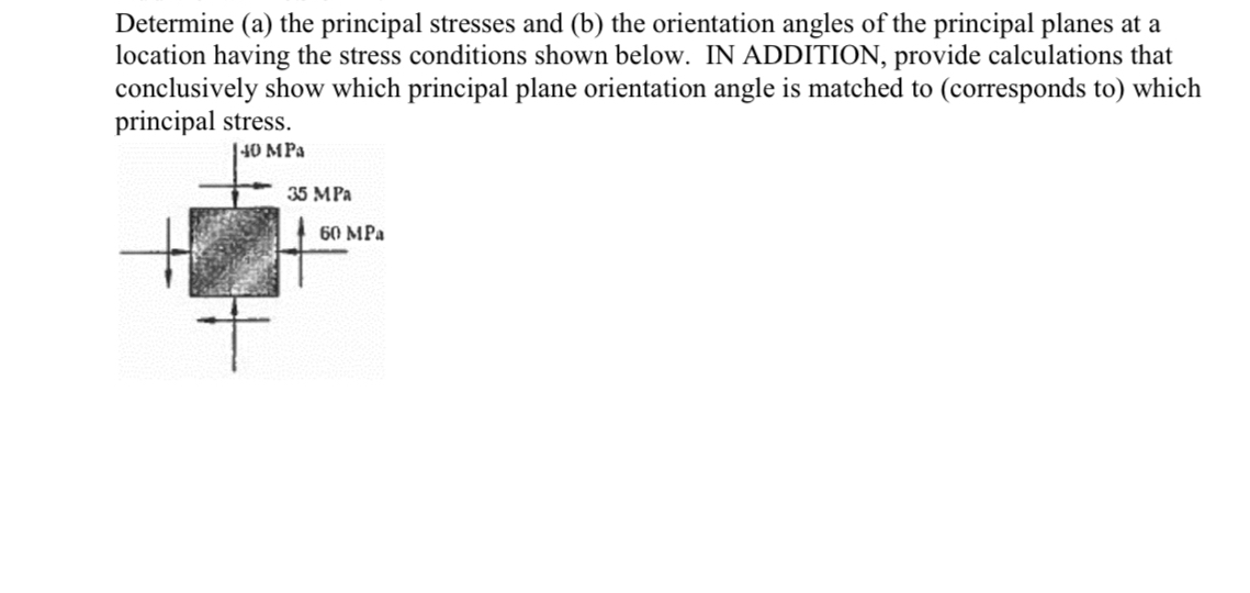 Determine ( a ) the principal stresses and ( b )