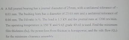 4 : A full journal bearing has a joumal diameter