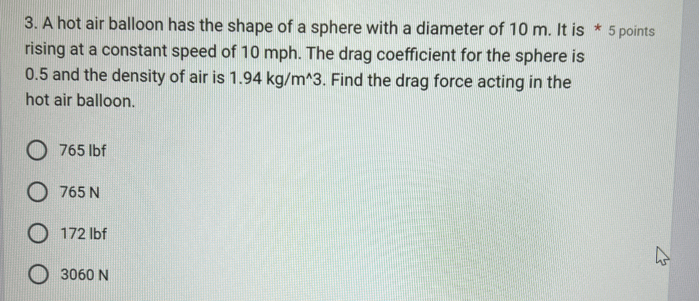 A hot air balloon has the shape of a sphere with