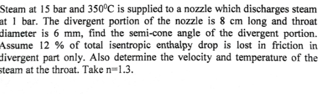 Steam at 1 5 bar and 3 5 0 C is supplied to a