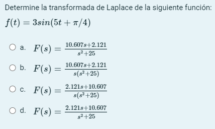 Determinar la transformada de Laplace de la