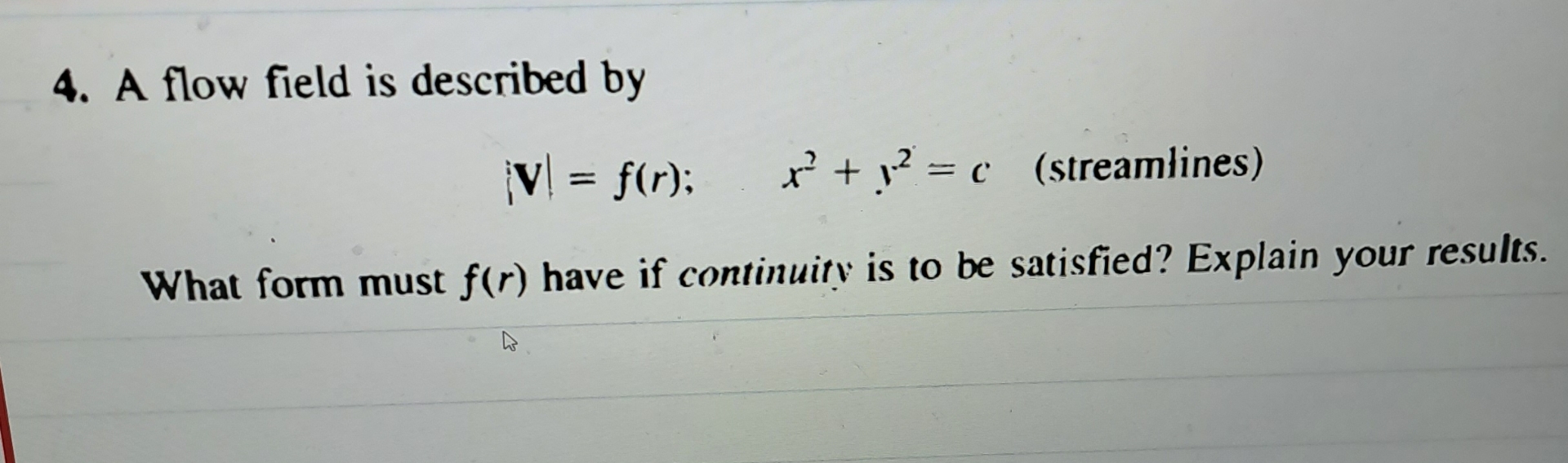 A flow field is described by V = f ( r ) ; , x 2