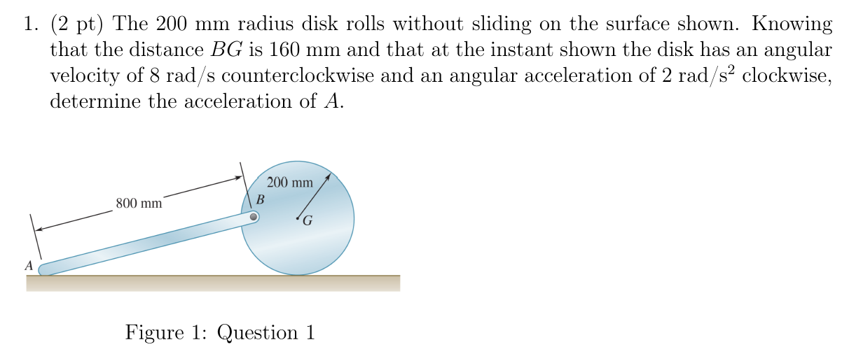 1 . ( 2 pt ) The 2 0 0 mm radius disk rolls