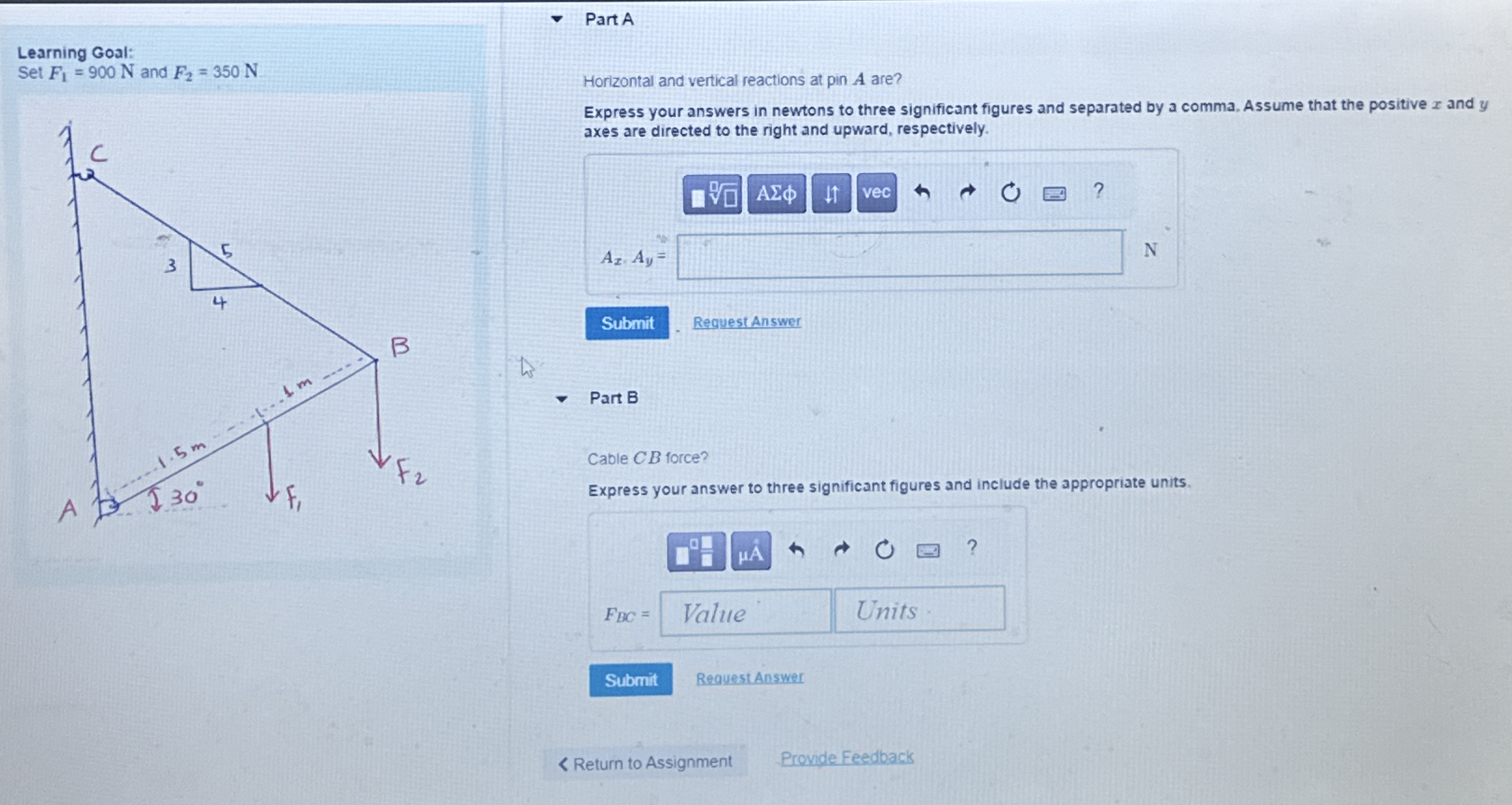 Learning Goal: Set F 1 = 9 0 0 N and F 2 = 3 5 0