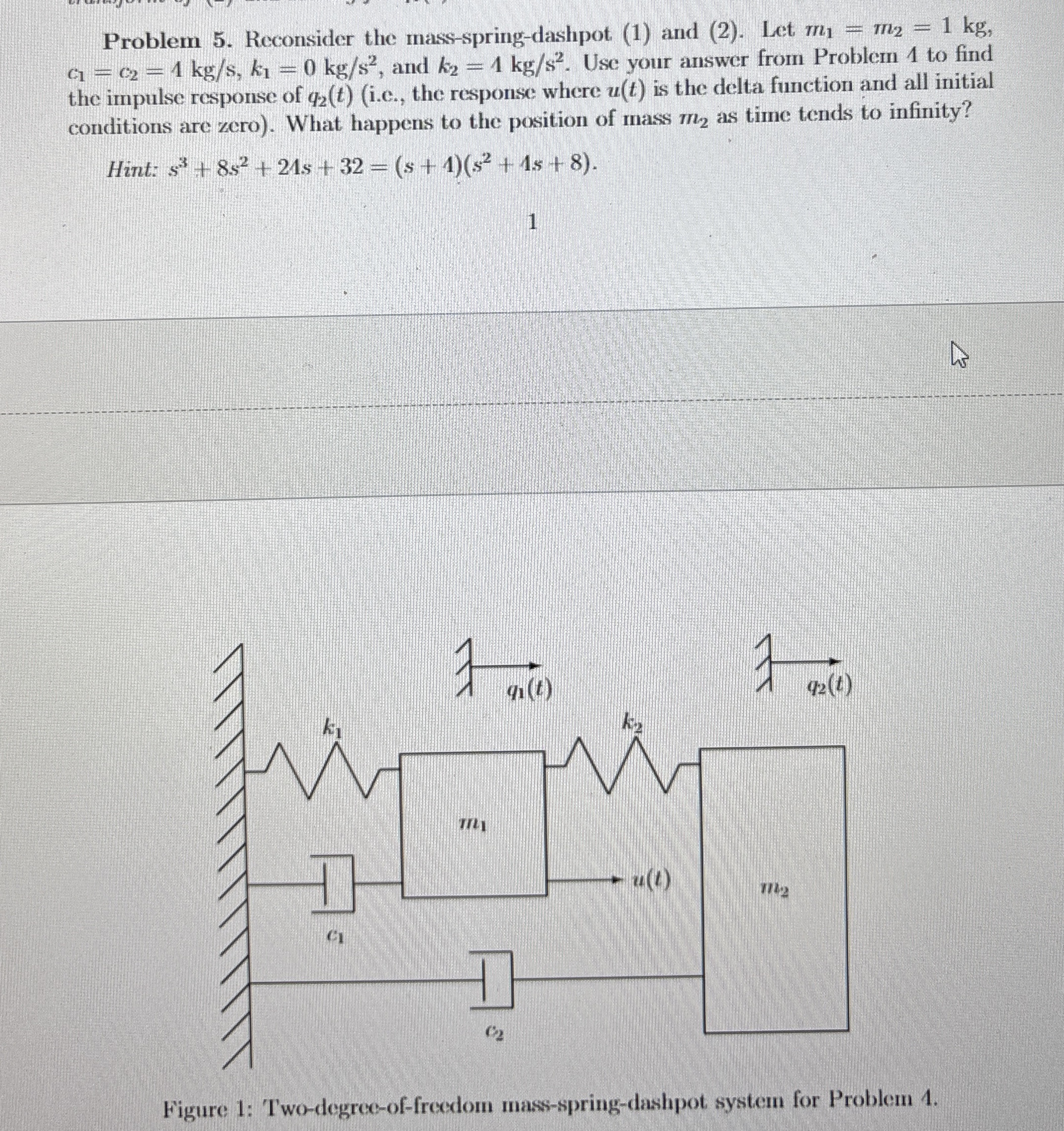 Problem 5 . Reconsider the mass - spring -