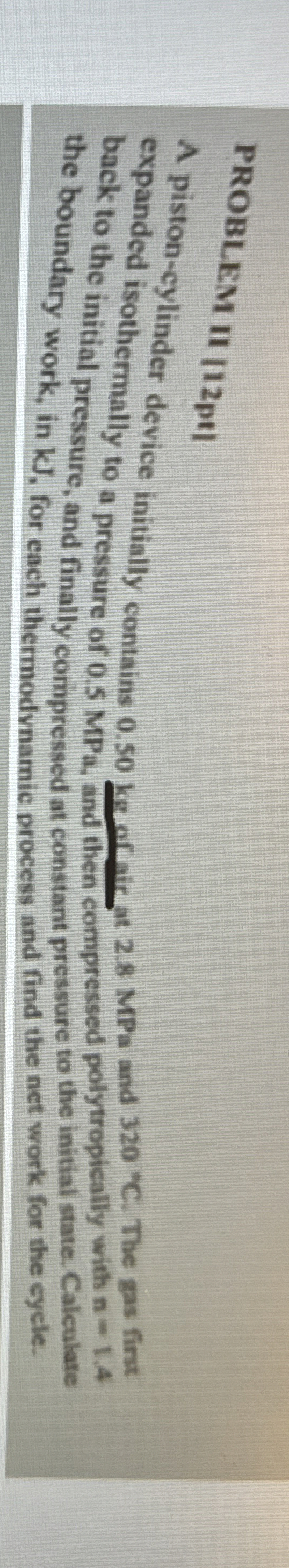 PROBLEM II [ 1 2 pt ] A piston - cylinder device
