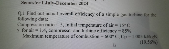 Q . 1 Find out actual overall efficiency of a