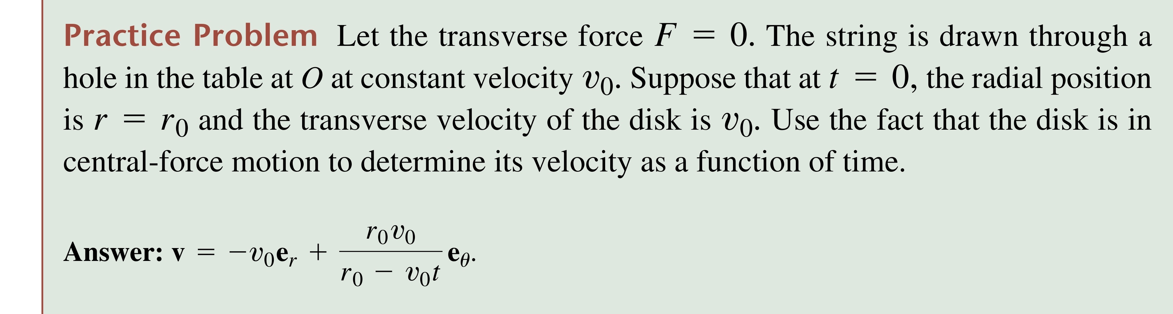Practice Problem Let the transverse force F = 0 .