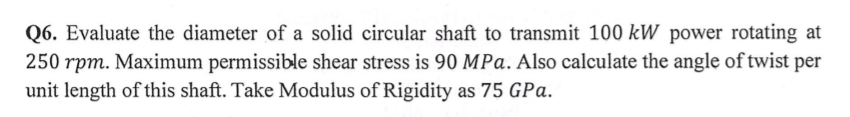 Q 6 . Evaluate the diameter of a solid circular