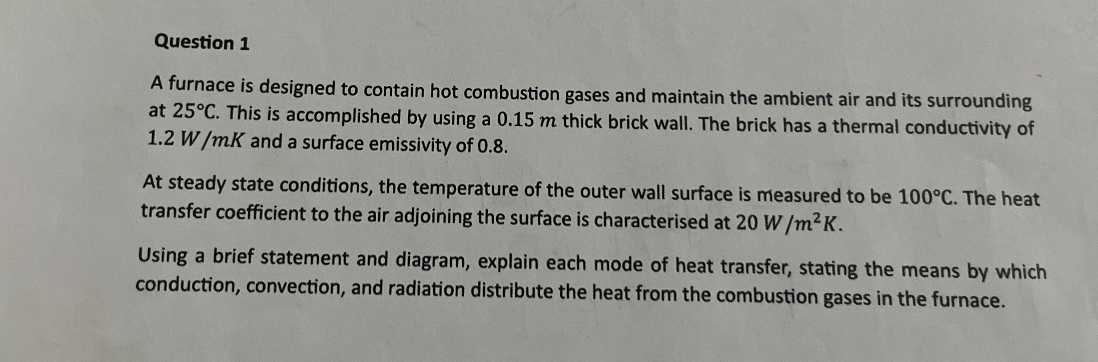 Question 1 A furnace is designed to contain hot
