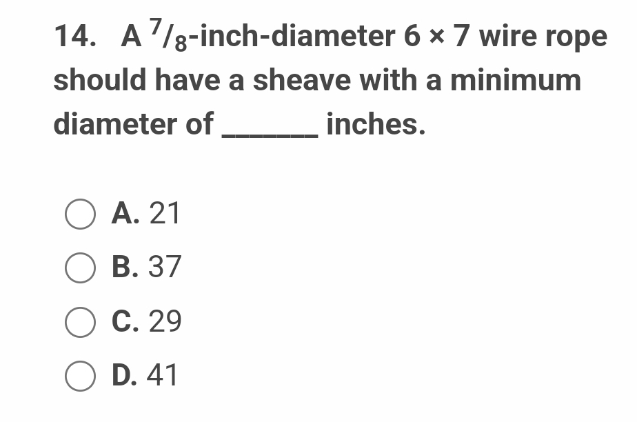 A 7 8 - inch - diameter 6 7 wire rope should have