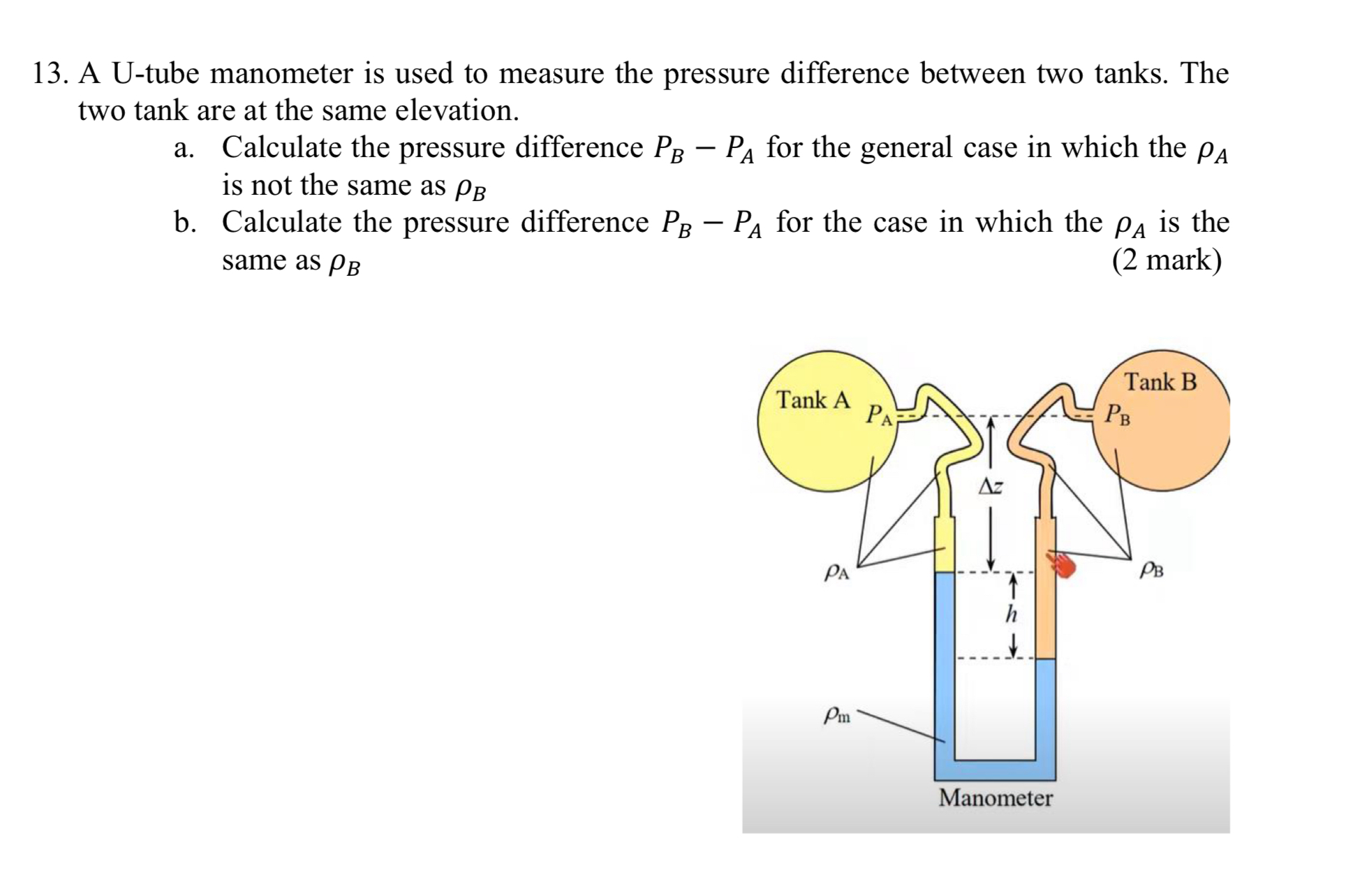 A U - tube manometer is used to measure the