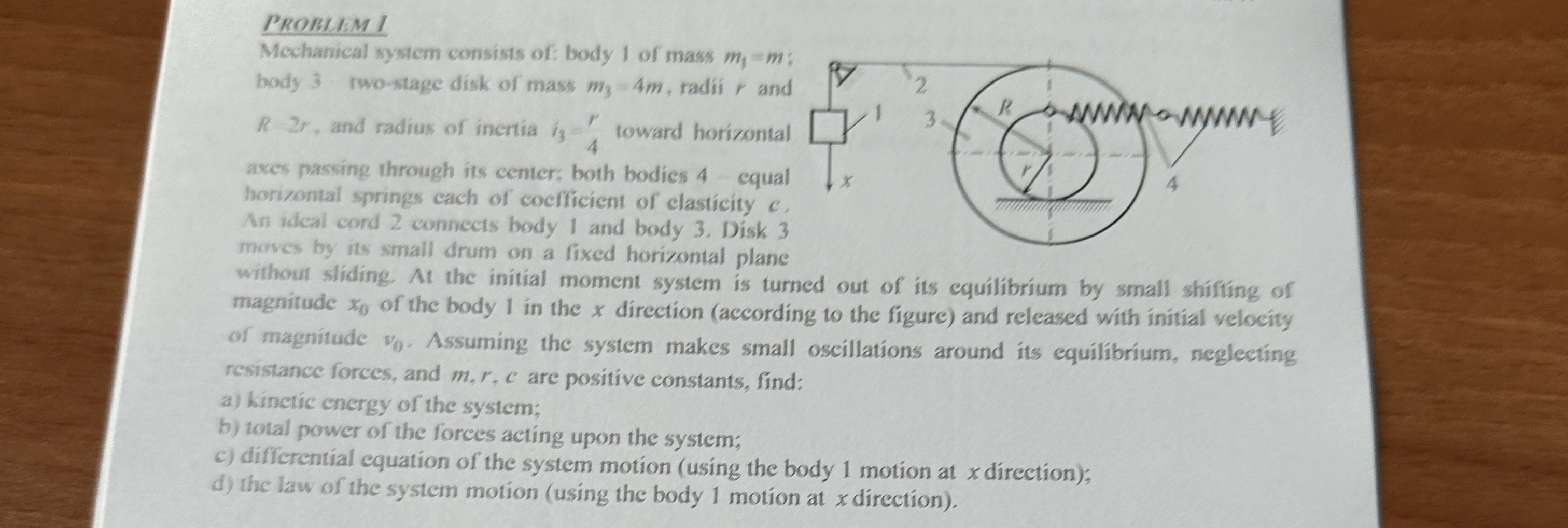PROBLBMI Machanical sysucm consists of: body 1 of