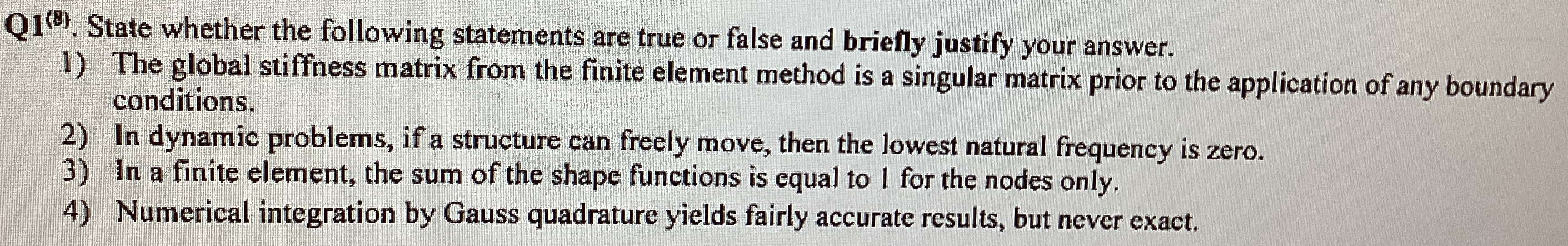 Q 1 ? ( 8 ) . State whether the following