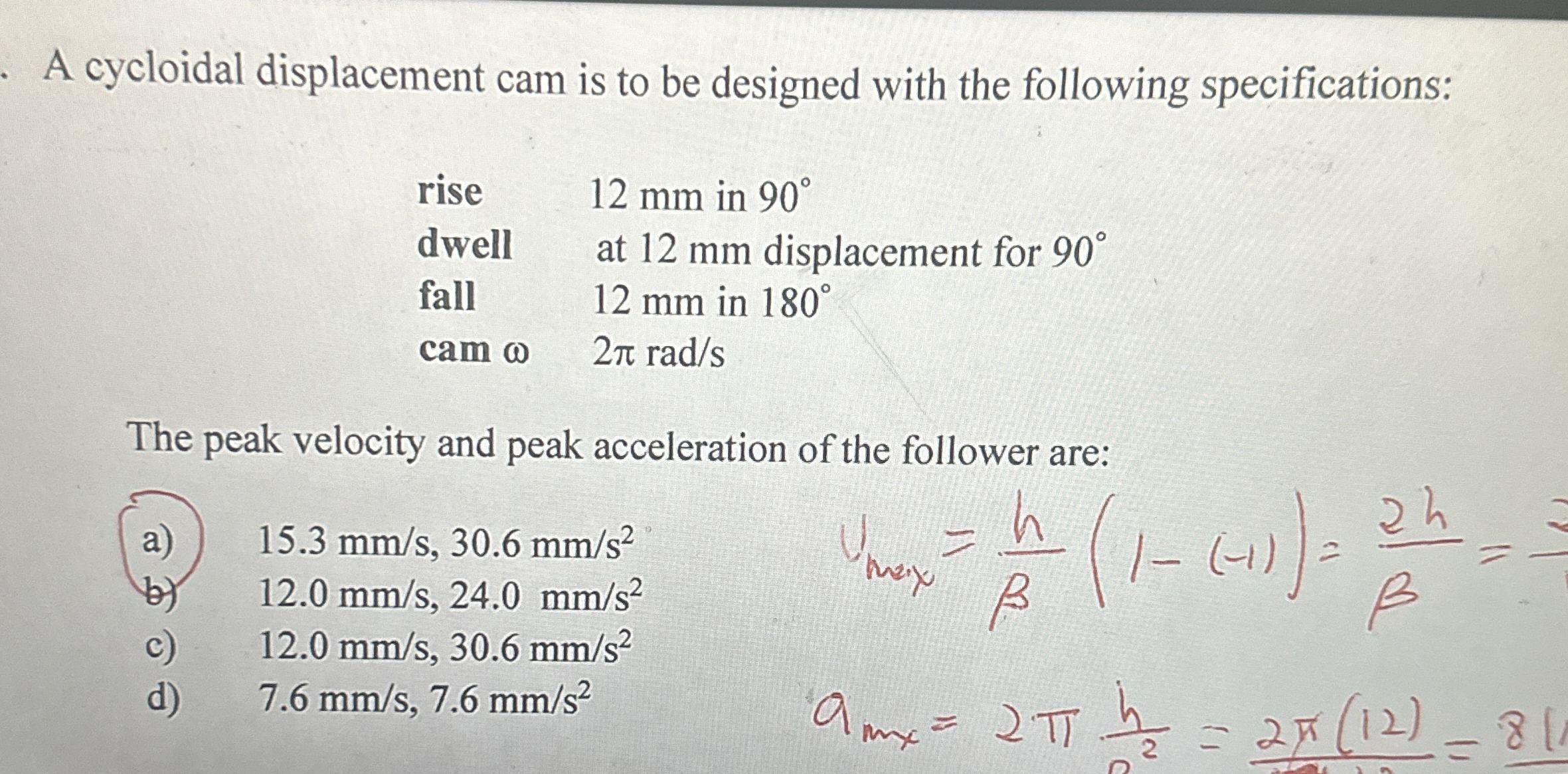 A cycloidal displacement cam is to be designed
