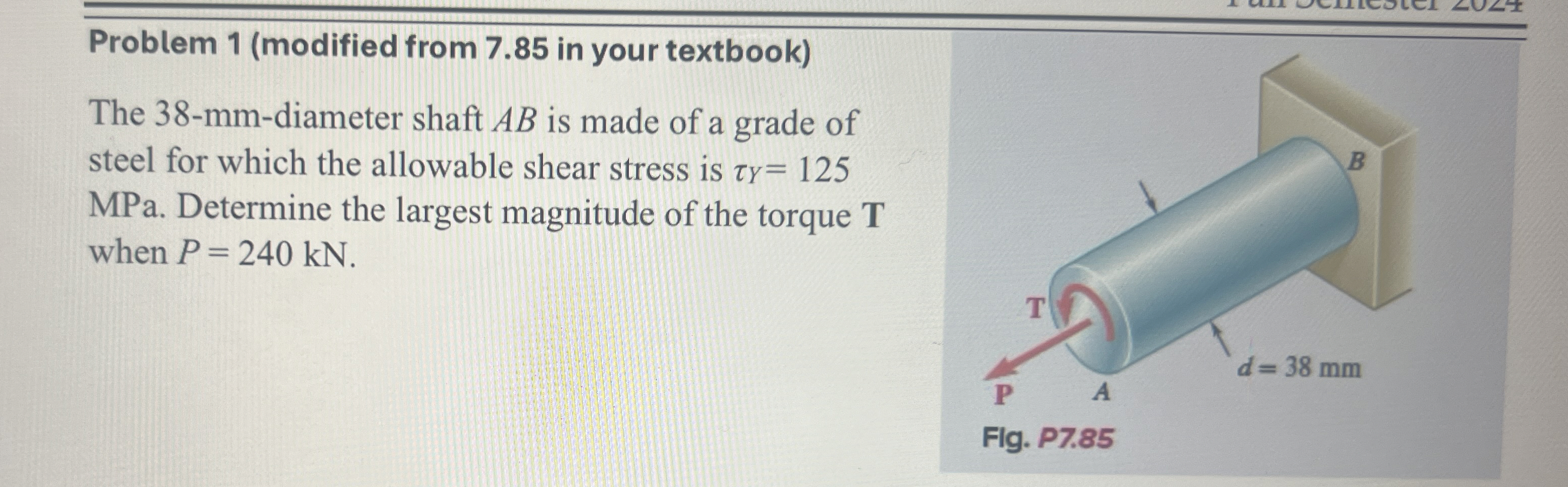 The 3 8 - mm - diameter shaft A B is made of a