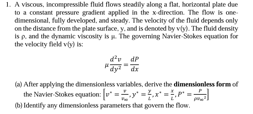 A viscous, incompressible fluid flows steadily