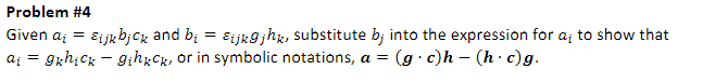 Problem # 4 Given a i = i j k b j c k and b i = i