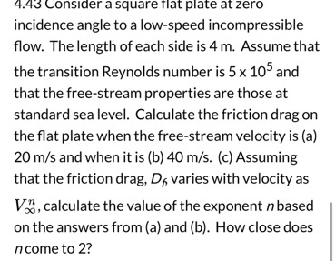 4 . 4 3 Consider a square flat plate at zero