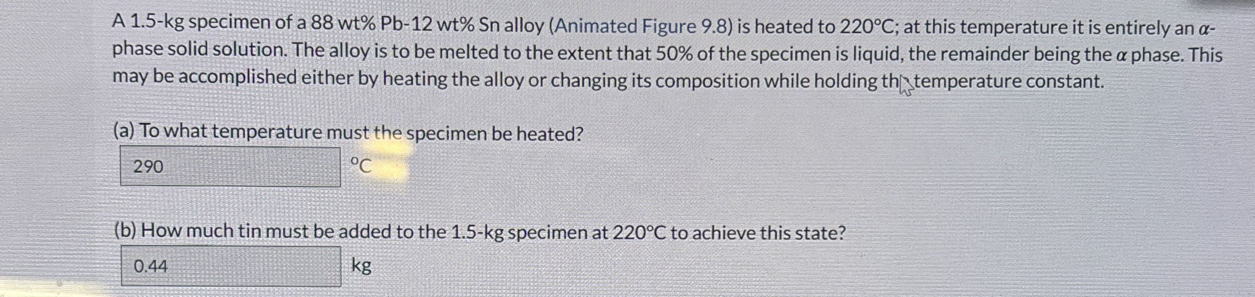 A 1 . 5 - k g specimen of a 8 8 w t % P b - 1 2 w