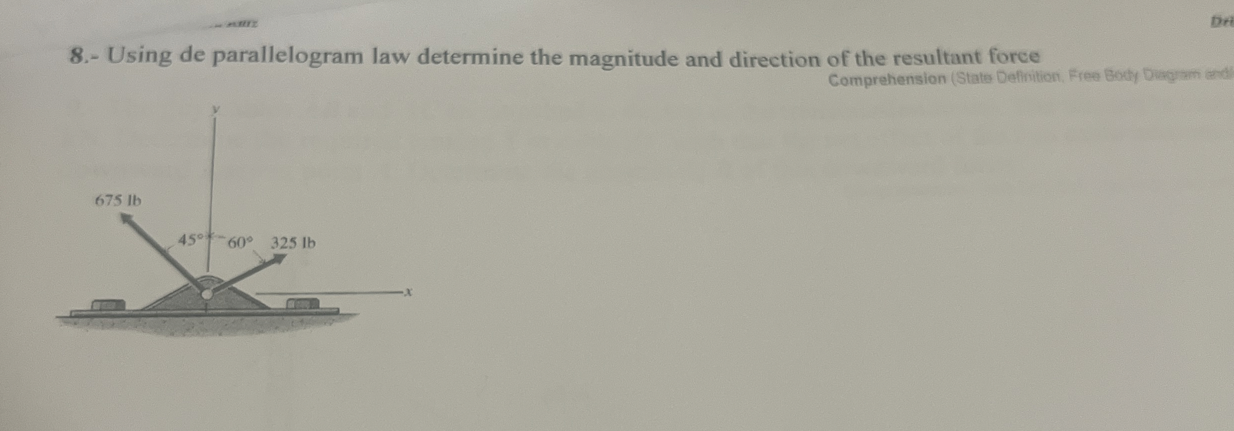 8 . - Using de parallelogram law determine the