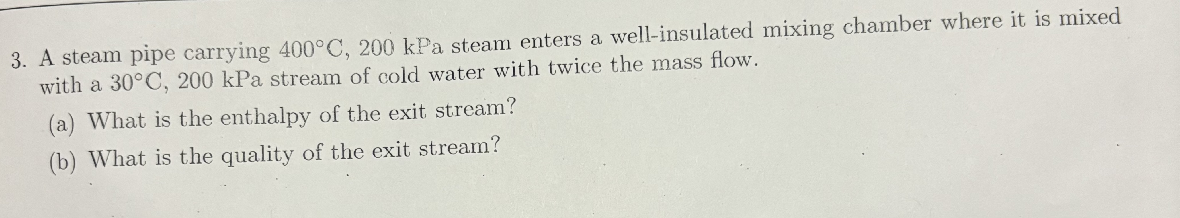 A steam pipe carrying 4 0 0 C , 2 0 0 kPa steam
