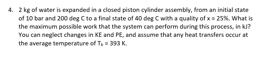 2 kg of water is expanded in a closed piston