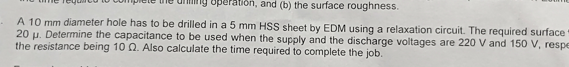 A 1 0 mm diameter hole has to be drilled in a 5
