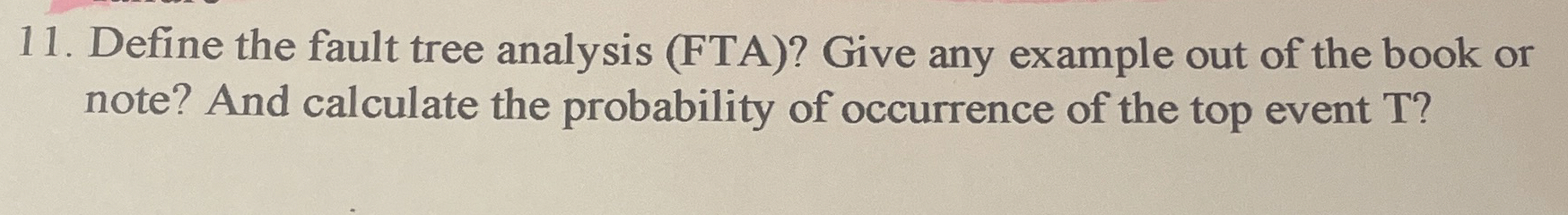 Define the fault tree analysis ( FTA ) ? Give any