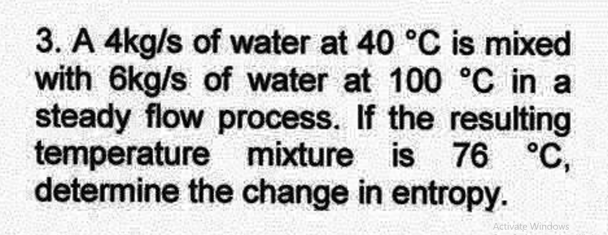 A 4 k g s of water at 4 0 C is mixed with 6 k g s
