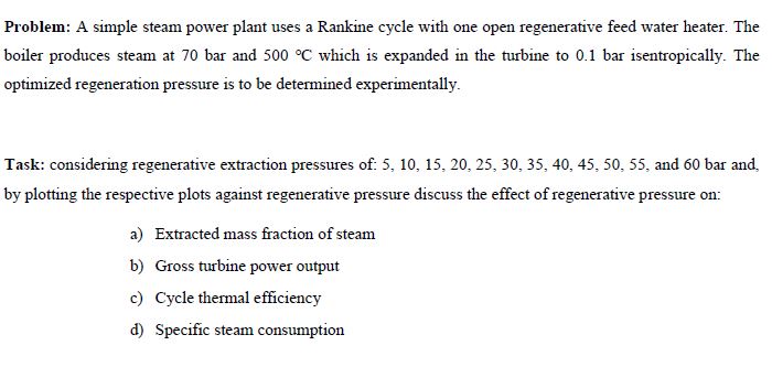 Problem: A simple steam power plant uses a
