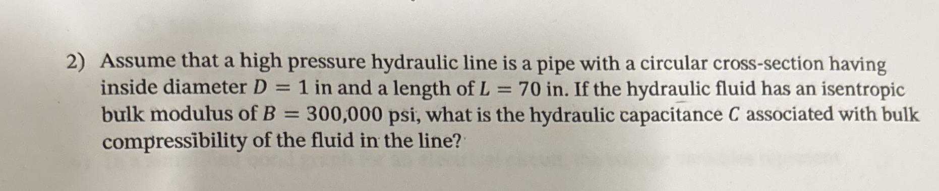 Assume that a high pressure hydraulic line is a