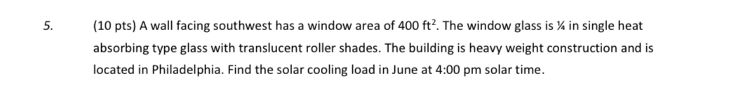 ( 1 0 pts ) A wall facing southwest has a window