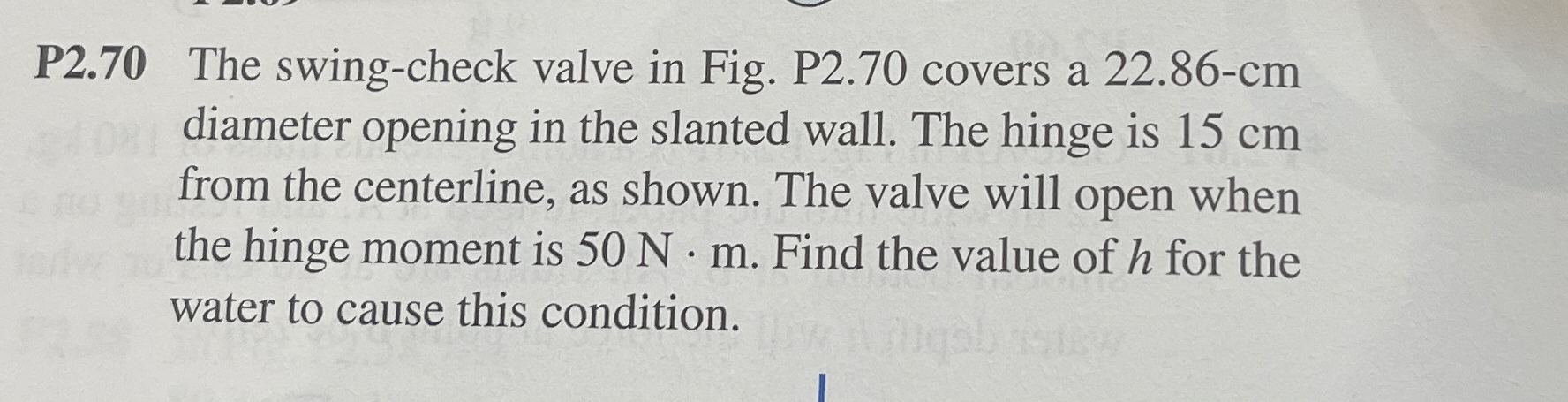P 2 . 7 0 The swing - check valve in Fig. P 2 . 7