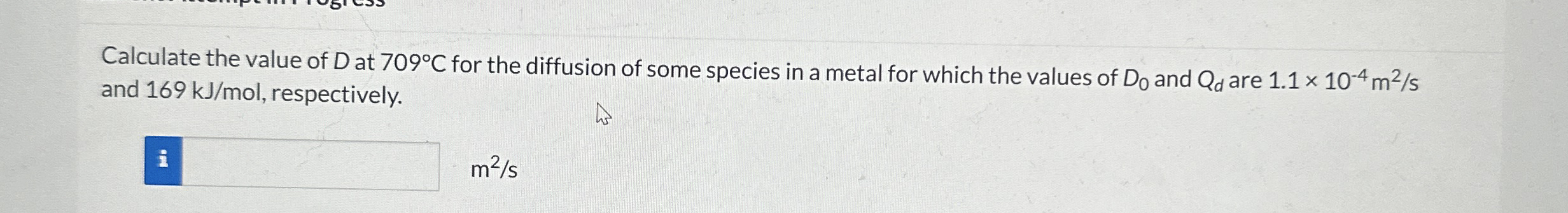 Calculate the value of D at 7 0 9 C for the