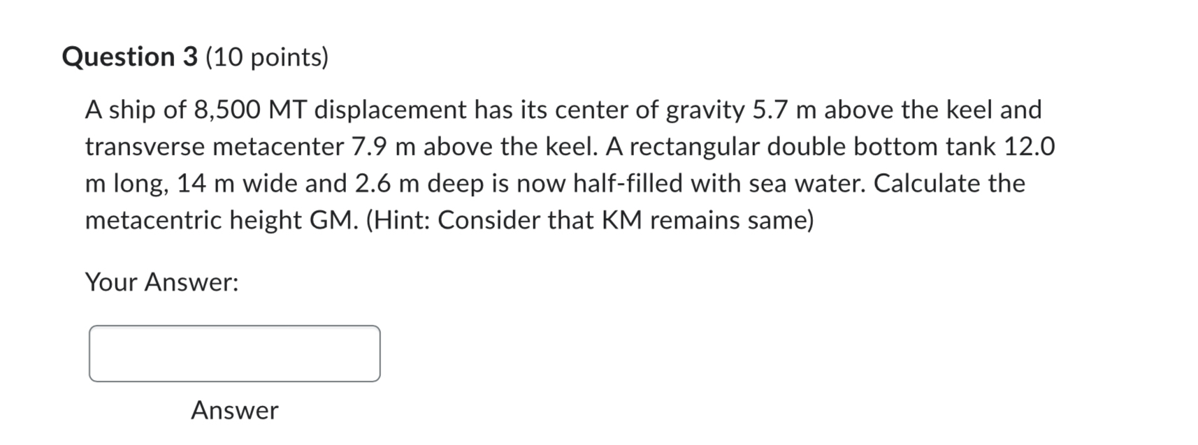Question 3 ( 1 0 points ) A ship of 8 , 5 0 0 MT