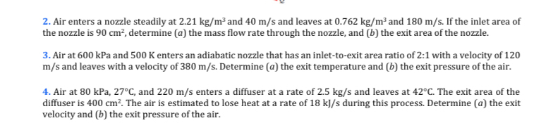 Air enters a nozzle steadily at 2 . 2 1 k g m 3