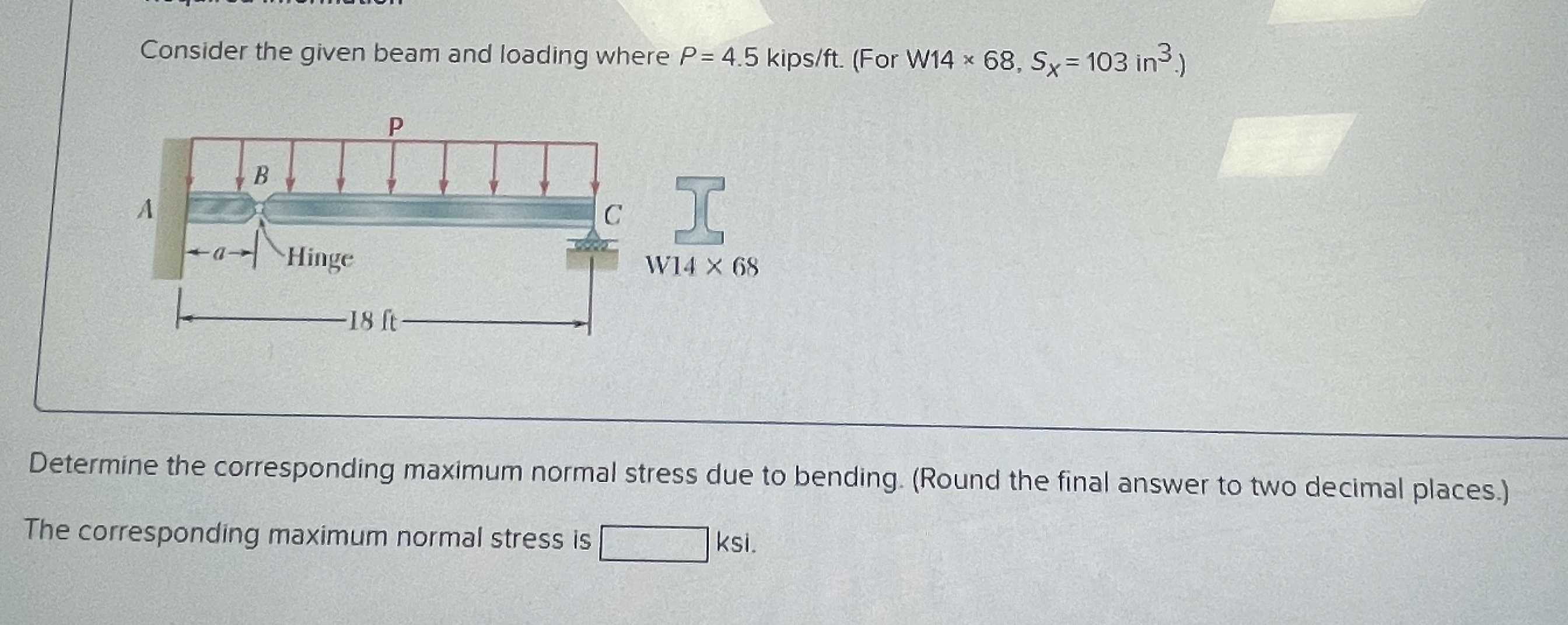 Consider the given beam and loading where P = 4 .