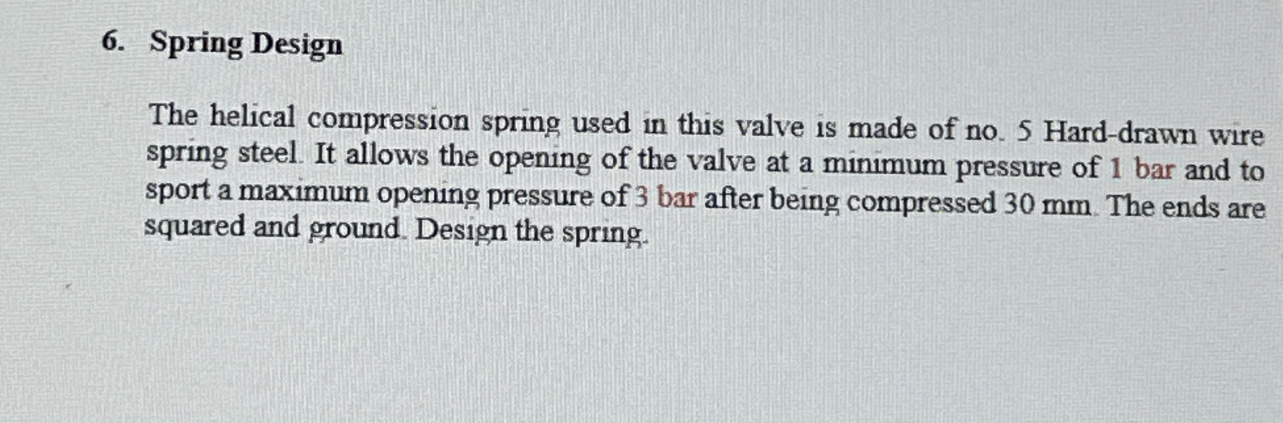 Spring Design The helical compression spring used