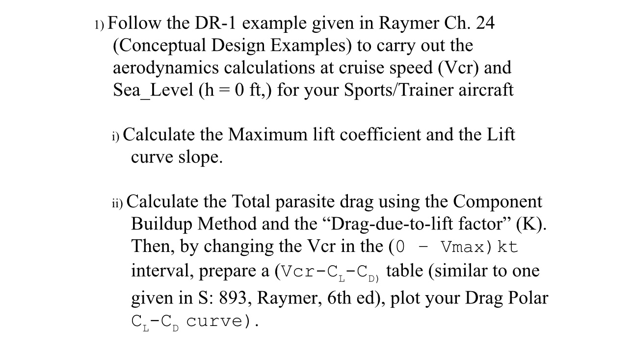 Follow the DR - 1 example given in Raymer Ch . 2