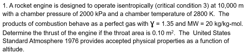 A rocket engine is designed to operate