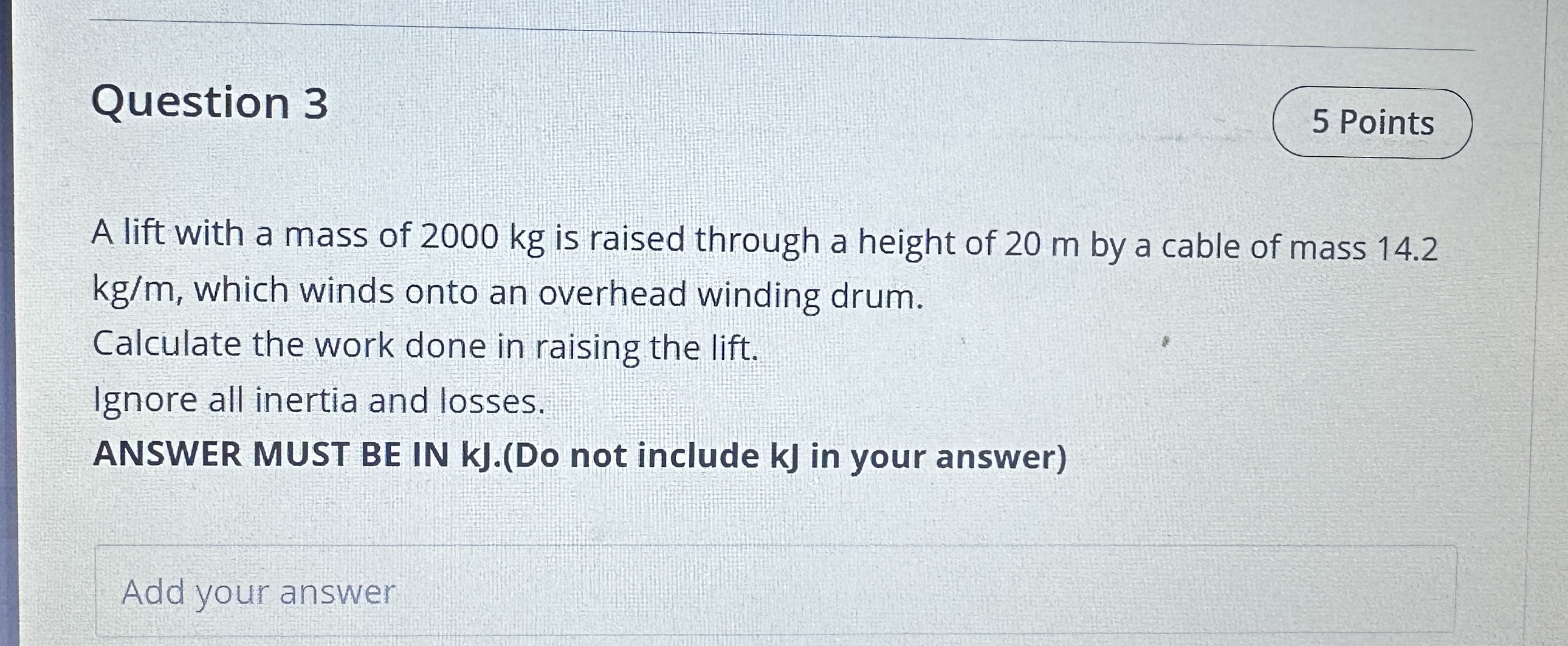 Question 3 5 Points A lift with a mass of 2 0 0 0